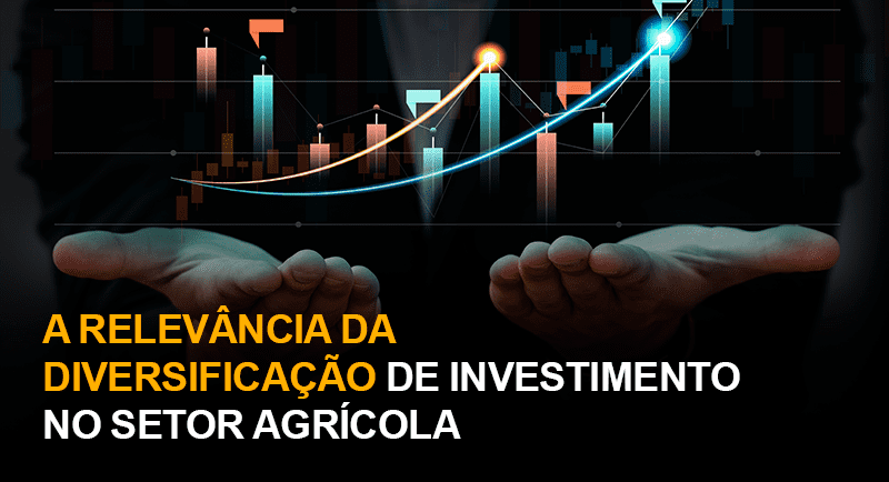 A relevância da diversificação de investimento no setor agrícola